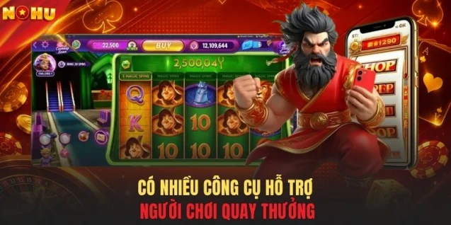 Có nhiều công cụ hỗ trợ người chơi quay thưởng