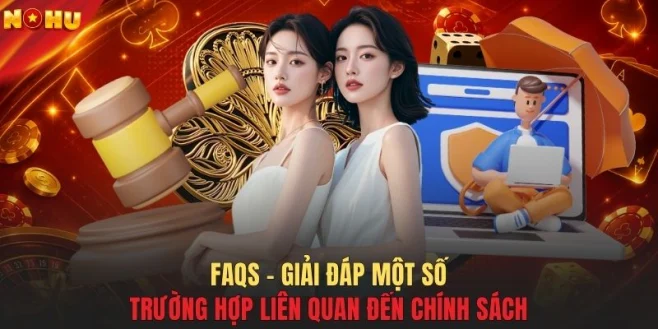 FAQs - Giải đáp một số trường hợp liên quan đến chính sách
