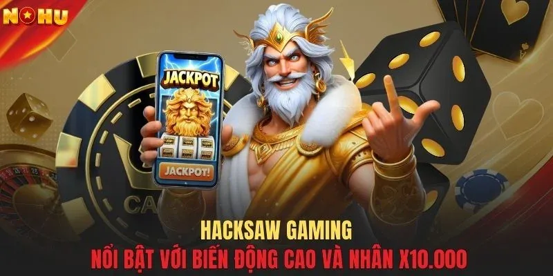 Hacksaw Gaming nổi bật với biến động cao và nhân x10.000