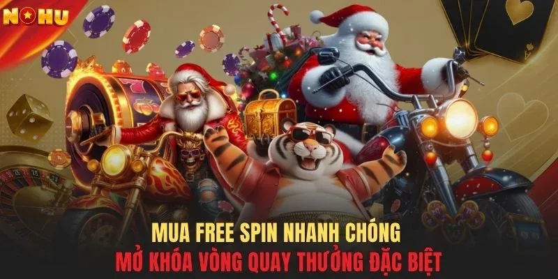 Mua Free Spin nhanh chóng mở khóa vòng quay thưởng đặc biệt